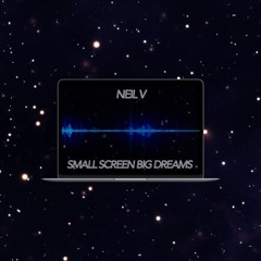 Small Screen Big Dreams (Original Mix)