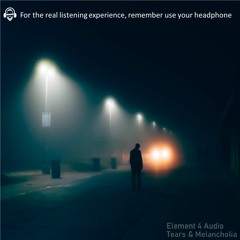 Element 4 Audio - Tears & Melancholia (3D version)