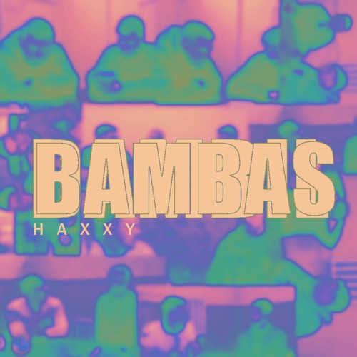 imagen Golpe fuerte Chicle Stream Haxxy - Dambil Bambas by Haxxy | Listen online for free on SoundCloud