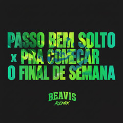 Passo Bem Solto x Pra Começar o Final de Semana