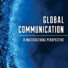 Read KINDLE PDF EBOOK EPUB Global Communication: A Multicultural Perspective by  Yahya R. Kamalipour