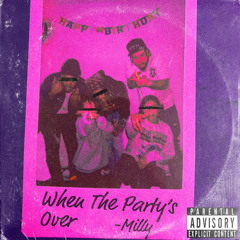 WHEN THE PARTY’S OVER (Prod. Elevated)