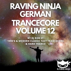 Raving Ninja German Trancecore Vol. 12 By Dj Rob ST (with Free DL & Tracklist in description)