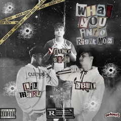 What You Into (Right Now) feat. Lil Maru & YB4L (Prod. Wundakid Beatz)