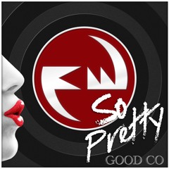 Good Co - So Pretty