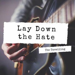 Lay Down the Hate