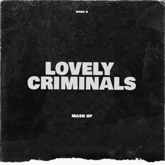 Lovely X Criminals (Hana G Mash Up) - Billie Eilish, REZZ, Malaa [FREE DOWNLOAD]]
