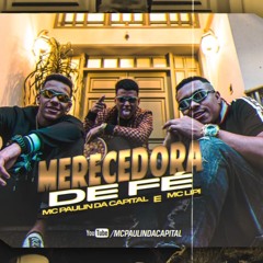 Mc Paulin da Capital e Mc Lipi - Merecedora de Fé ( DJ GM )