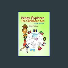 [EBOOK] ❤ Penny Explores the Caribbean Sea: Colour With Me (The Penny Explores Series) [PDF EBOOK