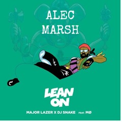 Major Lazer - Lean On (Alec Marsh Remix)