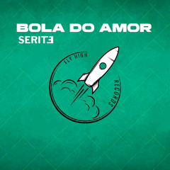 SERITE & MC GW - BOLA DO AMOR