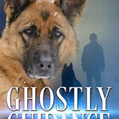 [Free] EBOOK 📁 Ghostly Guidance: Join Jerry McNeal and his ghostly K-9 partner as th