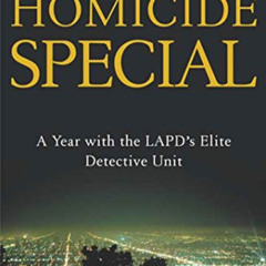 READ PDF 📘 Homicide Special: A Year with the LAPD's Elite Detective Unit by  Miles C