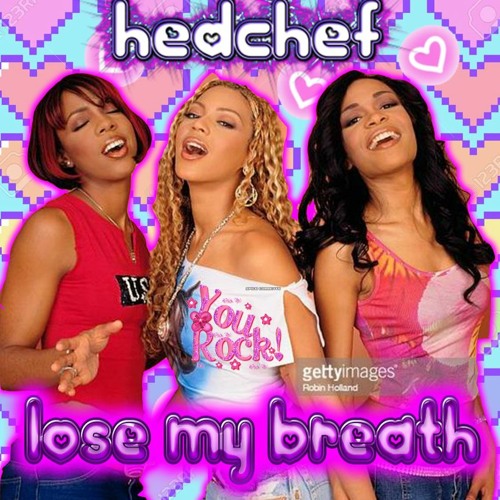 hedchef _ lose my breath [destiny's elektro luv child mixXx]