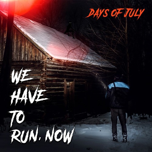 We Have To Run, Now