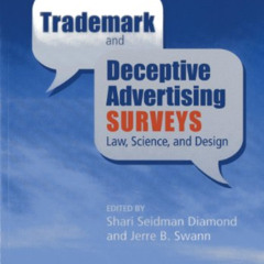 VIEW KINDLE 📨 Trademark and Deceptive Advertising Surveys: Law, Science, and Design