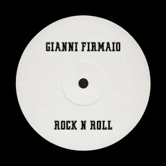 Free Download: Gianni Firmaio - Rock N Roll (Original Mix) Played by Joseph Capriati