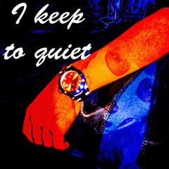 i keep quiet