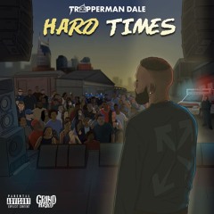 TrapperMan Dale - Hard Times (Prod.By Dj Raw Tune)