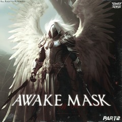 AWAKE MASK.PART2