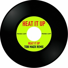 Heat It Up (Tobi Mack Remix)