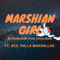 Marshian Girl (Ft. ESTA & Ralla Makrallah) Prod. Chxse Bank