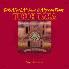 Nicki Minaj, Maluma, Myriam Fares - Tukoh Taka (Guy Haliva Remix)