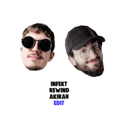 INFEKT - REWIND (AKIRAH EDIT)