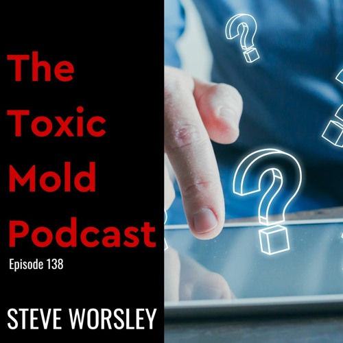 EP 138: 3 Toxic Mold Questions