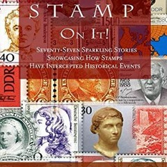 View EBOOK EPUB KINDLE PDF Put A Stamp On It!: Seventy-Seven Sparkling Stories Showcasing How Stamps
