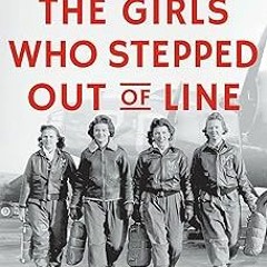 ^ The Girls Who Stepped Out of Line: Untold Stories of the Women Who Changed the Course of Worl