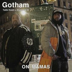 Gotham, Talib Kweli, Diamond D - On Mamas