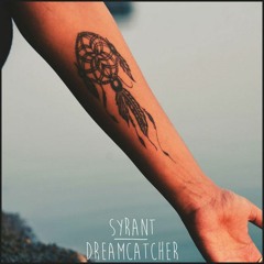 Syrant - Dreamcatcher