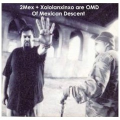 Of Mexican Descent (2Mex and/or Xololanxinxo)