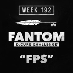 Fantom - FPS (Week 192)[D.Cure Challenge]