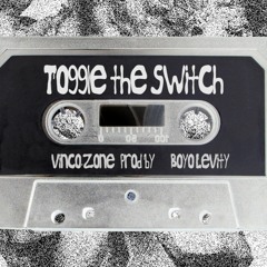 Toggle The Switch [prod. by Boyo Levity]