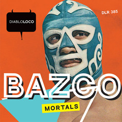 DLR385 Bazco - Mortals
