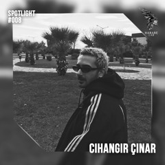 Spotlight #008 - Cihangir Çınar