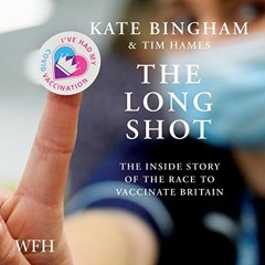 [Read] EBOOK 📝 The Long Shot: The Inside Story of the Race to Vaccinate Britain by