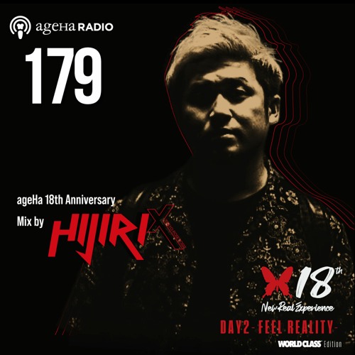 ageHa Radio #179 ageHa 18th Anniversary Mix by HIJIRI-X