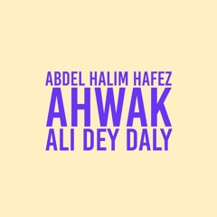 Ahwak (Feat. Abdel Halim Hafez)
