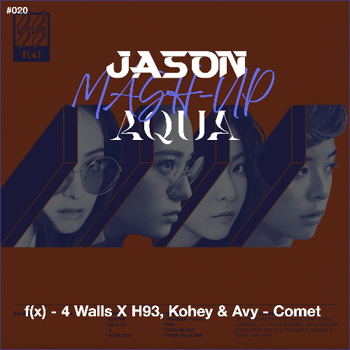 f(x) - 4 Walls x H93, Kohey & Avy - Comet (JASON & AQUA MashUp) *Free Download