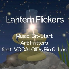 Lantern Flickers (feat. VOCALOIDs Rin & Len)