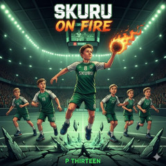 P-Thirteen - Skuru on Fire (global remix)