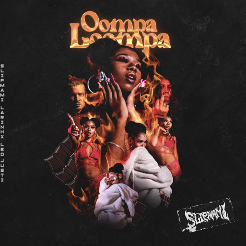 Slipmami - Oompa Loompa ft. Larinhx, Leo Justi