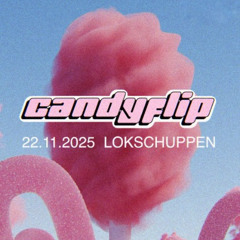 CANDYFLIP @Lokschuppen