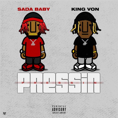 Pressin Feat King Von By Sada Baby