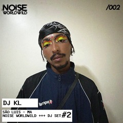 DJ KL @ NOISE WORLDWILD #002