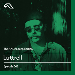 The Anjunadeep Edition 342 with Luttrell