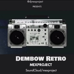 Dembow Retro explicit by MEXPROJECT